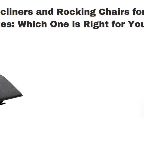 Comparing Recliners and Rocking Chairs for Australian Homes: Which One is Right for You?